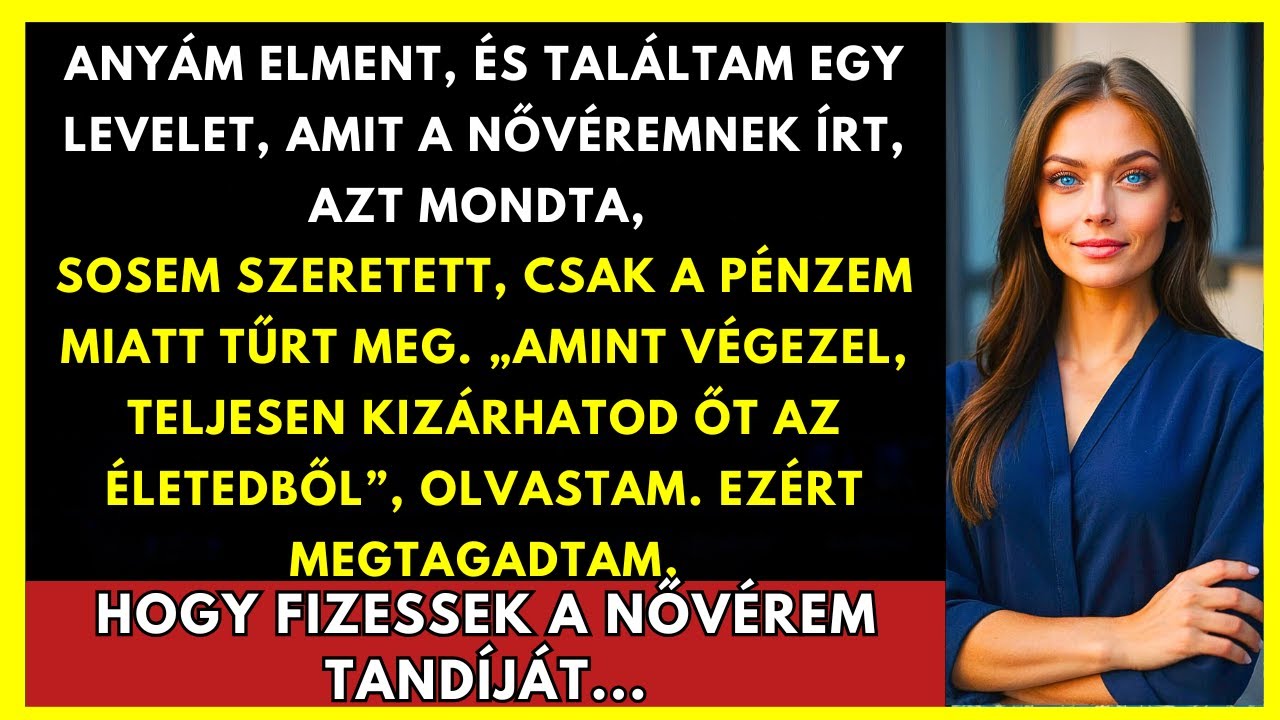 Elvesztettem Anyámat És Találtam Egy Levelet A Húgomnak, Hogy Sose Szeretett Engem…