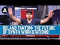 The New Roland Fantom - the Future of Synth Keyboard Workstations?