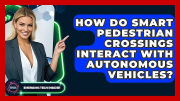 How Do Smart Pedestrian Crossings Interact With Autonomous Vehicles? - Emerging Tech Insider