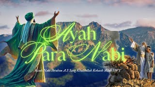 AYAH PARA NABI | Kisah Nabi Ibrahim A.S Sang Khalilullah Kekasih Allah SWT