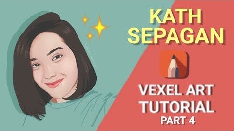 VEXEL ART TUTORIAL ft. KATH SEPAGAN using Autodesk Sketchbook PART 4