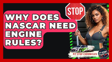 Why Does NASCAR Need Engine Rules? - Pit Stop Chronicles