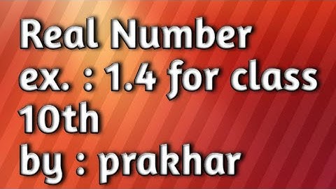 #real_number #ex._1.4_all_questions