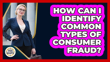 How Can I Identify Common Types Of Consumer Fraud? - Guide To Your Rights