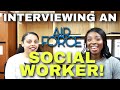 INTERVIEWING AN AIR FORCE SOCIAL WORKER!