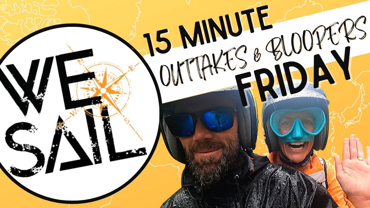 WE|Sail 15 Minute Friday | Vol 2. - Our Year End Outtakes & Blooper Reel