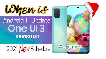 Android 11 Update 2021 New Schedule - Samsung A-Series