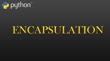 55 - Encapsulation - OOP | Python Full Course For Beginners
