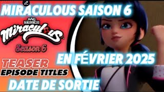 Miraculous Saison 6 Date De Sortie Officiel En Février 2025