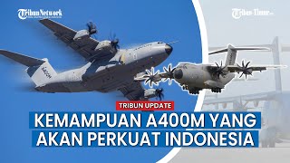 Inilah Pesawat A400M Perkuat Militer Indonesia yang Dipesan Kemenhan RI yang Datang 2026