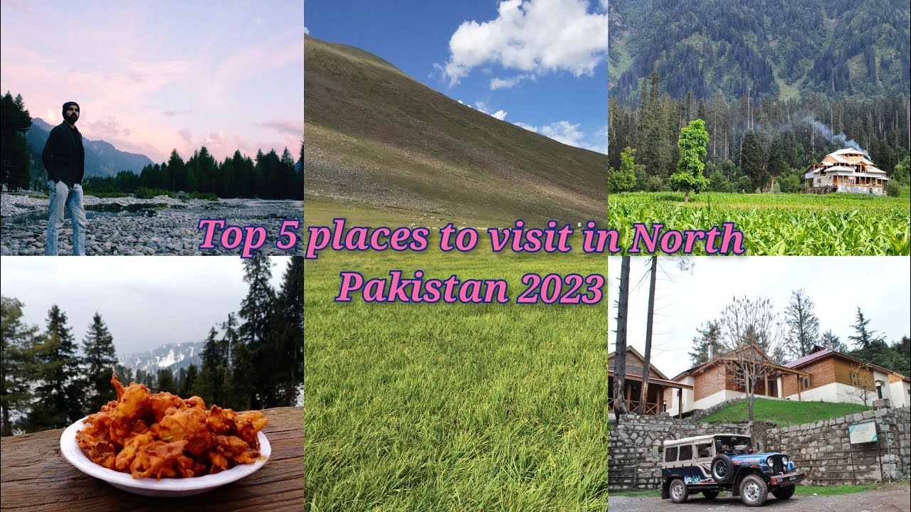 Top 5 Places to visit in Pakistan this summer | Northern areas of ...