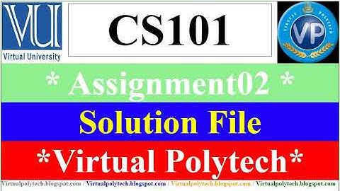CS101 Assignment 2 Solution Fall 2021 - cs101 assignment solution 2 fall 2021 - virtualpolytech