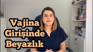 Vajina Girişindeki Beyazlık Nedir? - Op. Dr. Funda Yazıcı Erol