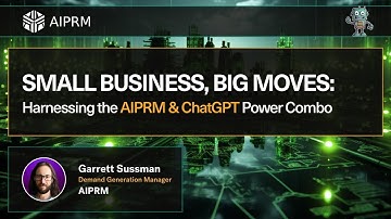 Small Business, Big Moves: Harnessing the AIPRM & ChatGPT Power Combo [Webinar]
