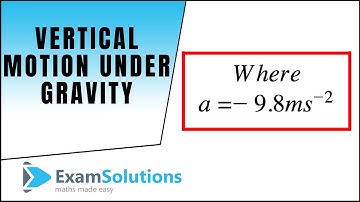 Vertical Motion under Gravity : ExamSolutions Maths Revision Videos