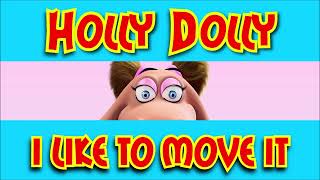 Holly Dolly "I Like To Move It"