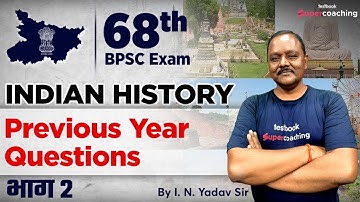 68th BPSC Bihar History | Previous Year Questions | 68th BPSC History Class | | 68th BPSC | IN Yadav