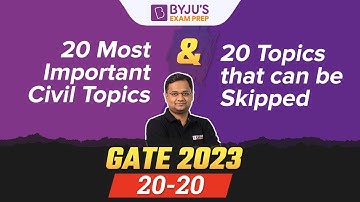 GATE 2023 Civil Engineering (CE) | 20 Most Important Topics & 20 Topics that Can Be Skipped for GATE