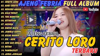 AJENG FEBRIA FULL ALBUM || TERBARU - CERITO LORO - KARI CERITO - NEGORO ANGIN#ajengfebria