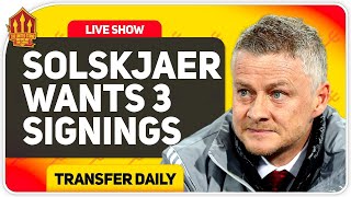 Solskjaer Wants 3 Transfers! Man Utd Transfer News