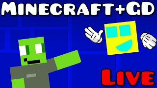 Minecraft + Geometry Dash LIVE STREAM!!!