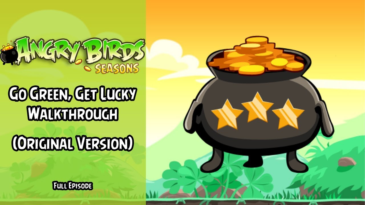 Angry Birds Seasons Walkthrough | Go Green, Get Lucky | (Old Version v.1.3.0) | Full Episode | ABGFT