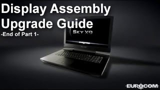 EUROCOM Sky X9 Display Assembly Upgrade Guide - Part 1