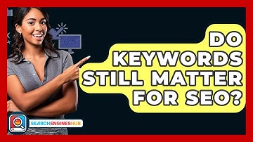 Do Keywords Still Matter For SEO? - SearchEnginesHub.com