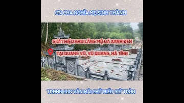 Giới thiệu khu lăng mộ tại Quang Vũ, Hà Tĩnh- Chất Liệu Đá Xanh Đen. #anhtruong #xuhuong