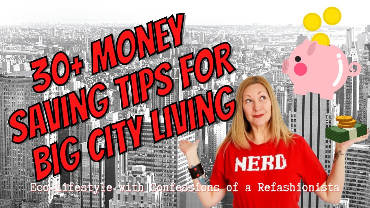 Broke? Low Income? Use My 30+ Money Saving Tips for BIG CITY Living & Save Your Hard Earned Money