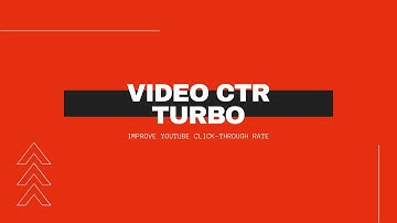 Video CTR Turbo - Improve YouTube Click-Through Rate & Video Rankings