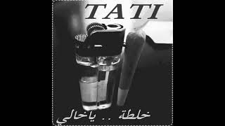 TATI G13 خلطة ¤ يا خالي