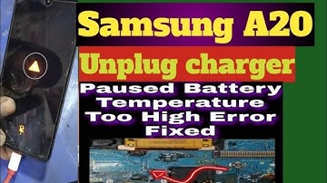 Samsung a20 paused battalery/charging paused battery temperature too high