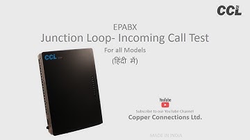 CCL EPABX - Junction Port Hardware Check with Loop(Incoming Call) (Hindi)