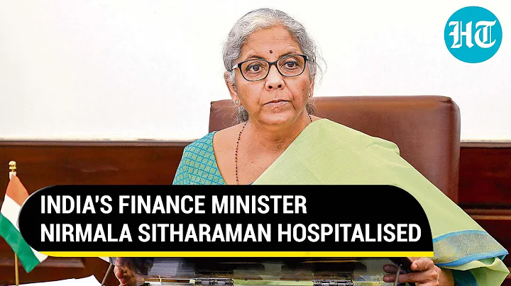 Nirmala Sitharaman hospitalised; Finance Minister ...