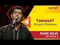 TamasaT Project Mishram Music Mojo Season 5 Kappa TV