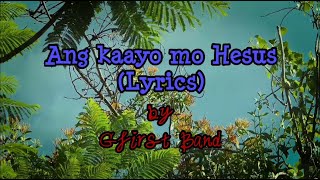 Video thumbnail of "Ang kaayo mo Hesus (Lyrics)"