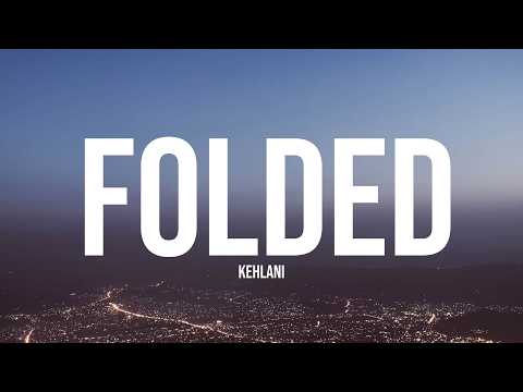 Kehlani - Folded (Lyrics)
