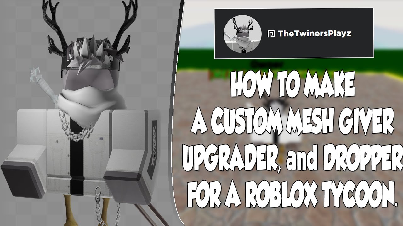 How To Make A Custom Mesh Dropper Giver Upgrader For Your Roblox Tycoon 2020 Youtube - scripting tutorials how to use a roblox mesh dropper youtube