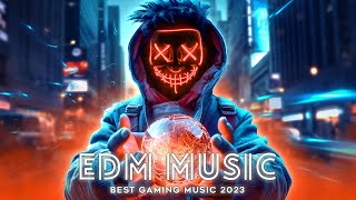 Gaming music 2023 🎧 Best EDM Remixes, Trap, Dubstep, House 🎶 EDM Gaming Music 2023 Mix