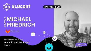 SLOconf 2022: Michael Friedrich - Left Shift your SLOs with Chaos
