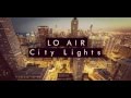 Lo Air - City Lights (Original mix)