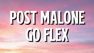 Post Malone - Go Flex (Lyrics)