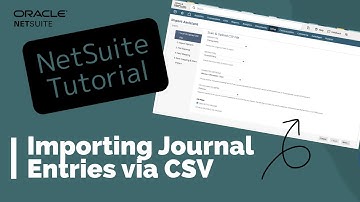 NetSuite Tutorial: How to Import Journal Entries via CSV