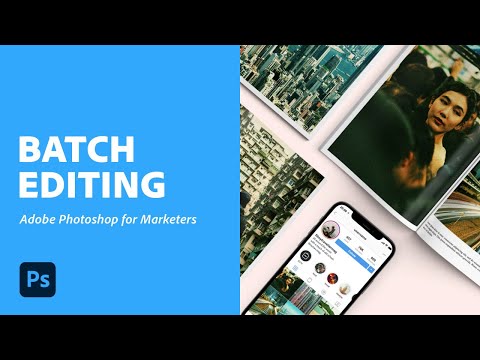 Learn how to batch edit in Photoshop | Adobe Photoshop for Marketers