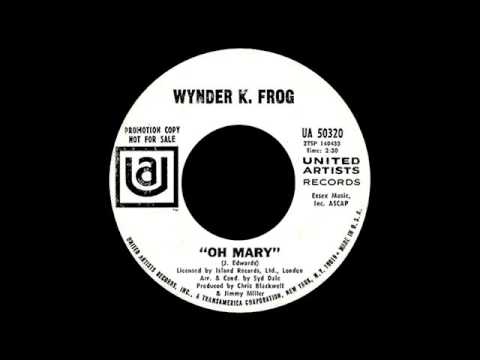 Wynder K. Frog - Oh Mary