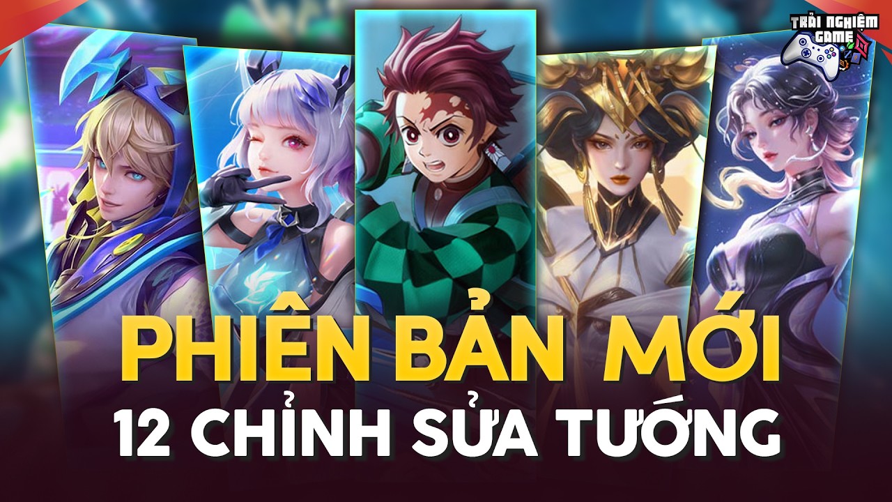 Liên Quân 12 Chỉnh Sửa Tướng Phiên Bản Mới: Liliana,Bolt Baron, Yan...Cập Nhật Bổ Sung Mùa S1 2026