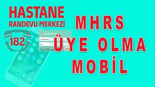 MHRS'ye Üye Olma Cep Telefonundan