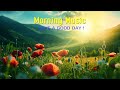 BEST GOOD MORNING MUSIC - Wake Up Happy - Morning Music To Heal All Pains Of The Body, Soul &amp; Spirit