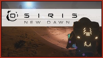 Exploring the Planet - Osiris: New Dawn Gameplay - Part 2 [Let